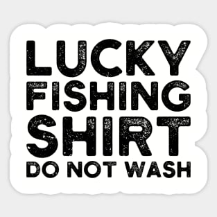 lucky fishing shirt do not wash Sticker